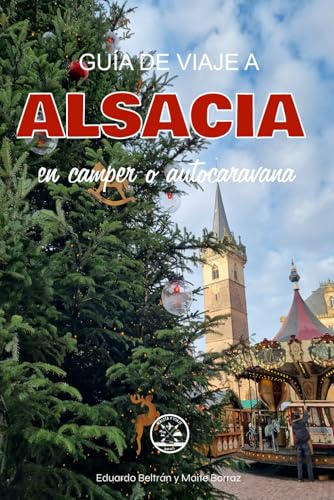 Guía de viaje a Alsacia en camper o autocaravana (Europa en campe...
