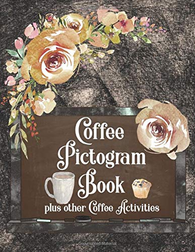 COFFEE PICTOGRAM BOOK - PLUS OTHER COFFEE ACTIVITIES: Codebreaking Book using Pictograph Icons to solve facts about the world of coffee. With ... coffee activities (CRADOX BOOKS ACTIVITIES)