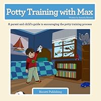 Potty Training with Max: A parent and child's guide to the potty training process (Learning with Max) (Volume 2) 0692278672 Book Cover