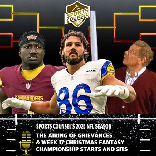 The Airing of Grievances and Week 17 Christmas Fantasy Championship Starts and Sits