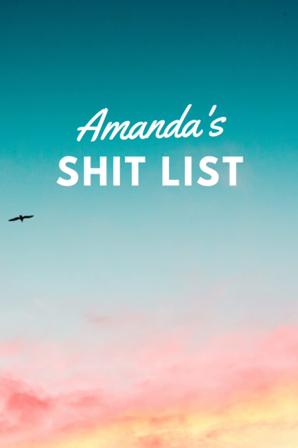 Amanda's Shit List: Personalised Name Journal for Amanda - Lined Notebook Birthday Present for Amanda - 6x9 inches - 110 pages