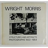 Wright Morris. Structures and Artifacts. Photographs 1933-1954. 1975. Paper.