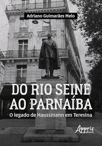 Do rio seine ao Parnaíba: O legado de haussmann em teresina