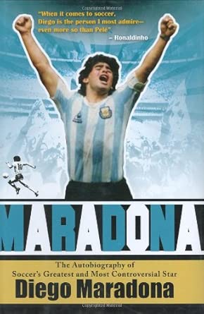 Maradona: The Autobiography of Soccer's Greatest and Most Controversial Star First Edition book cover