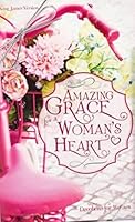 Amazing Grace for a Woman's Heart 1940088801 Book Cover