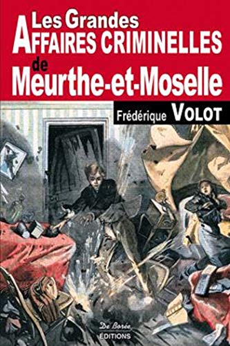 Meurthe-et-Moselle Grandes Affaires Criminelles