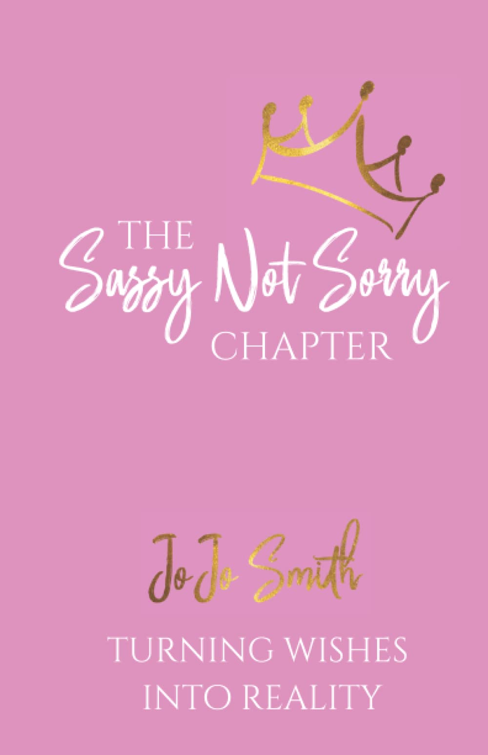 The Sassy Not Sorry Chapter: Turning Wishes into Reality