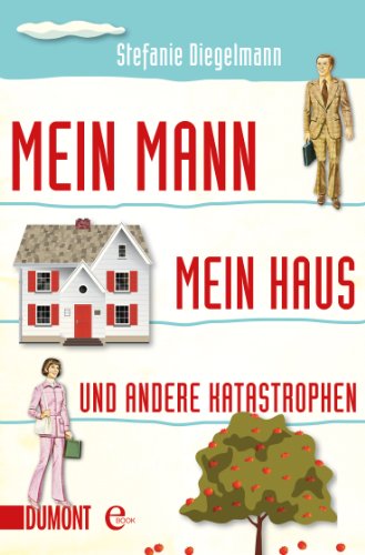 Mein Mann Mein Haus Und Andere Katastrophen Taschenbucher Ebook Diegelmann Stefanie Amazon De Kindle Shop
