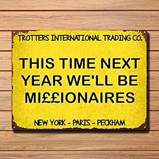 This Time Next Year Millionaires Only Fools and Horses Metal Sign Retro Vintage Tin Sign Bar Pub Home Metal Poster Wall Art Decor TIN SIGN 7.8X11.8 INCH