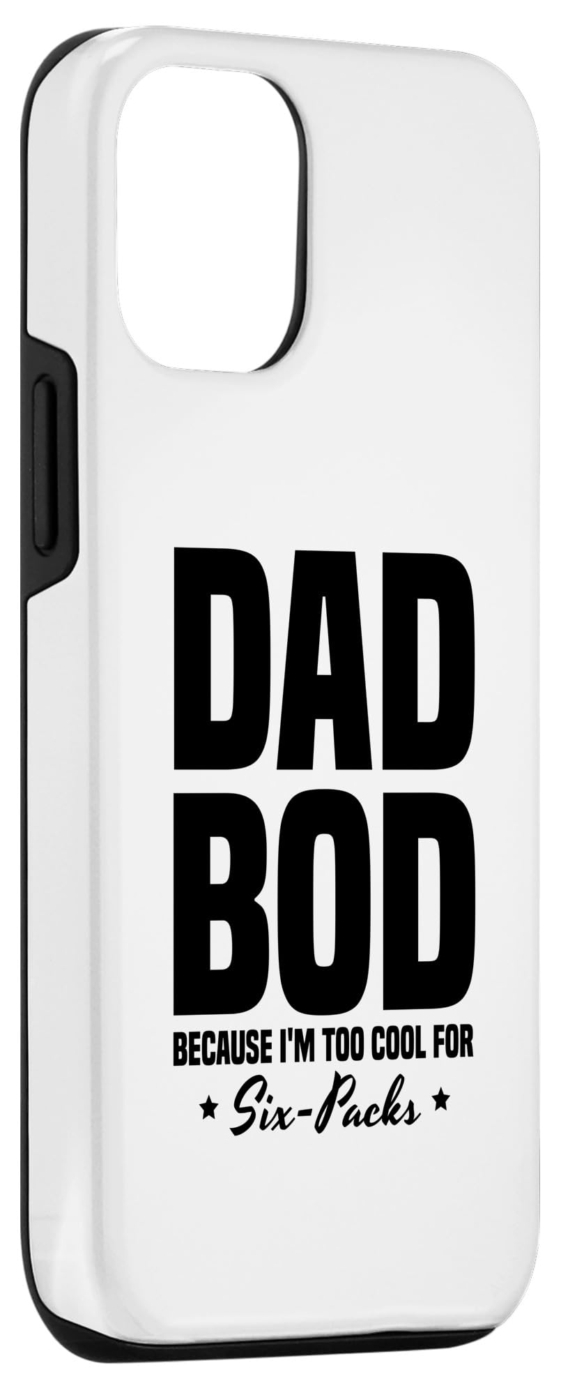 iPhone 13 Pro Dad Bod Because I'm Too Cool For Six-Packs Father Grandpa Case - Image 3