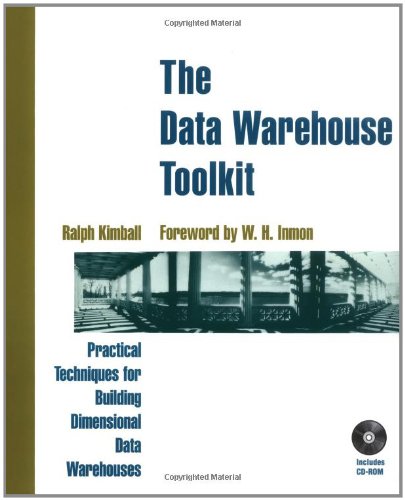 The Data Warehouse Toolkit: Practical Techniques for Building Dimensional Data Warehouses