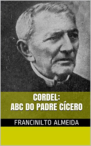 Amazon Com Br Ebooks Kindle Cordel Abc Do Padre Cicero Almeida Francinilto