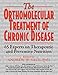 Orthomolecular Treatment of Chronic Disease: 65 Experts on Therapeutic and Preventive Nutrition