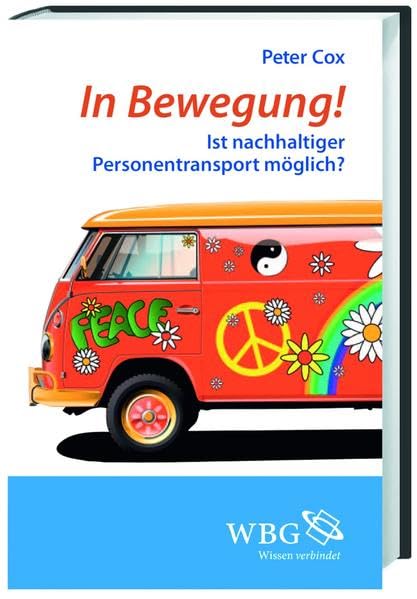 In Bewegung!: Ist nachhaltiger Personentransport möglich?
