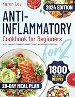 Anti-inflammatory Cookbook for Beginners: Detox Your Body, Strengthen Immunity, Reduce Inflammation & Lose Weight with Lots of Easy & Tasty Recipes. Boost Your Health with a 28-Day Meal Plan B0C6VZ3V4H Book Cover