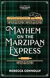 Mayhem on the Marzipan Express: A Claire Walker Mystery