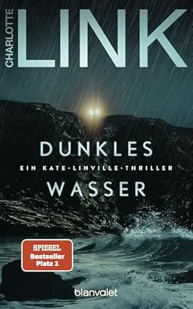 Dunkles Wasser: Ein Kate-Linville-Thriller - Platz 1 der SPIEGEL-Bestsellerliste (Die Kate-Linville-Reihe 5)