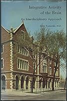 Integrative Activity of the Brain: An Interdisciplinary Approach. B0000CO50K Book Cover