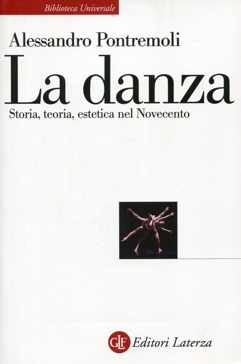 La danza. Storia, teoria, estetica nel Novecento