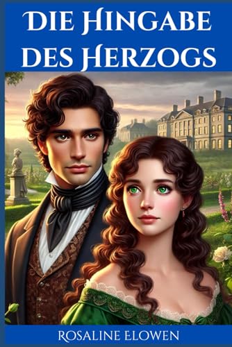 Die Hingabe des Herzogs: Liebesroman