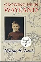 Growing Up in Wayland: Life in a Massachusetts Town During the Depression 1882063422 Book Cover