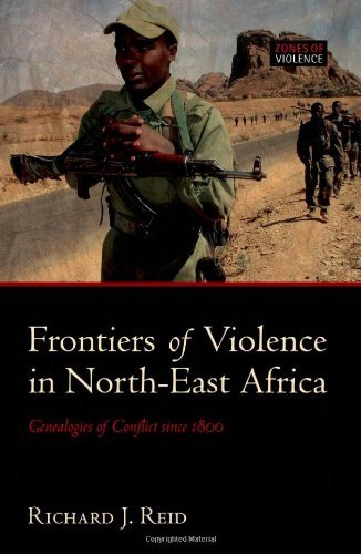 Frontiers of Violence in North-East Africa: Genealogies of Confli...
