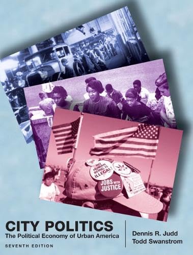 City Politics: The Political Economy of Urban America (7th Edition)