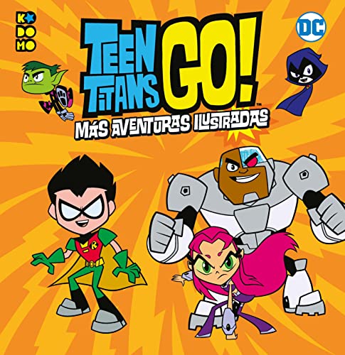 Teen Titans Go! Más aventuras ilustradas (MIS PRIMERAS AVENTURAS)