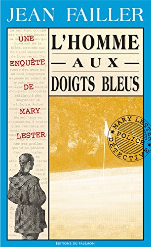 L'homme aux doigts bleus: Les enquêtes de Mary