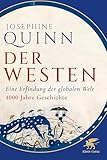 Der Westen: Eine Erfindung der globalen Welt. 4000 Jahre Geschichte