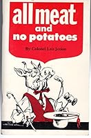 All Meat and No Potatoes: Making and Saving Money thru Auctions, Flea Markets, Garage Sales Etc {Signed By Author} B09K4CNN1J Book Cover
