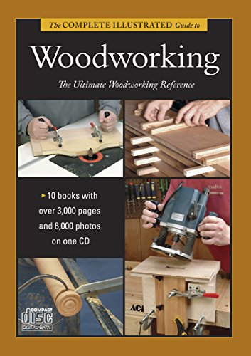 Complete Illustrated Guide to Shaping Wood, Complete Illustrated Guide to Joinery, Complete Illustrated Guide to Furniture: and Cabinet Construction, The (Complete Illustrated Guides)