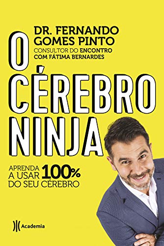 O cérebro ninja: Aprenda a usar 100% do seu cérebro