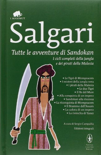 Tutte le avventure di Sandokan. Ediz. integrale Tutte le avventure di Sandokan. Ediz. integrale