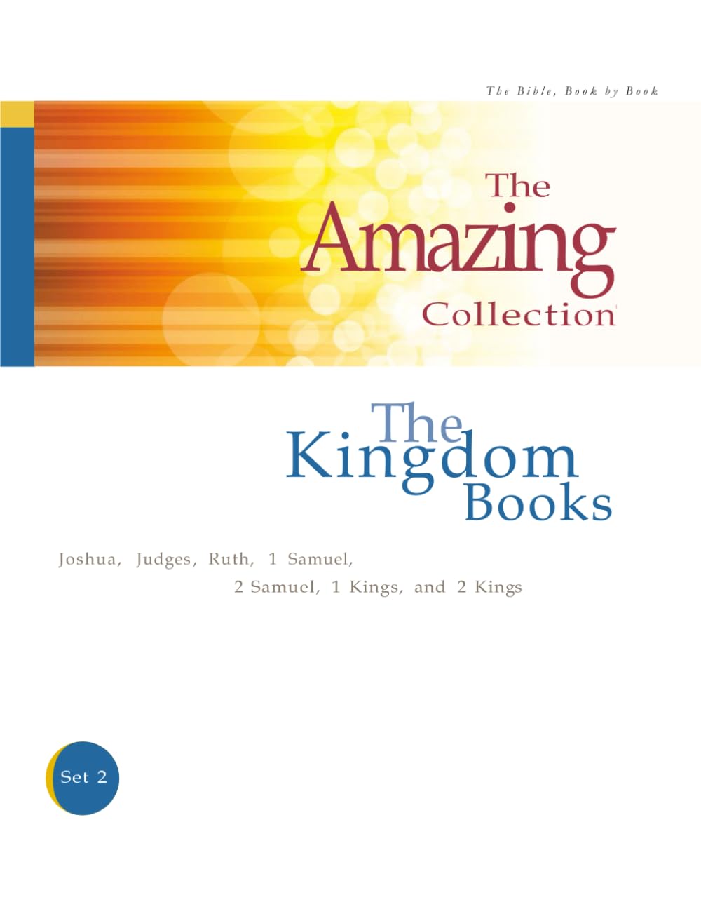 The Kingdom Books: Joshua, Judges, Ruth, 1 Samuel, 2 Samuel, 1 Kings, and 2 Kings