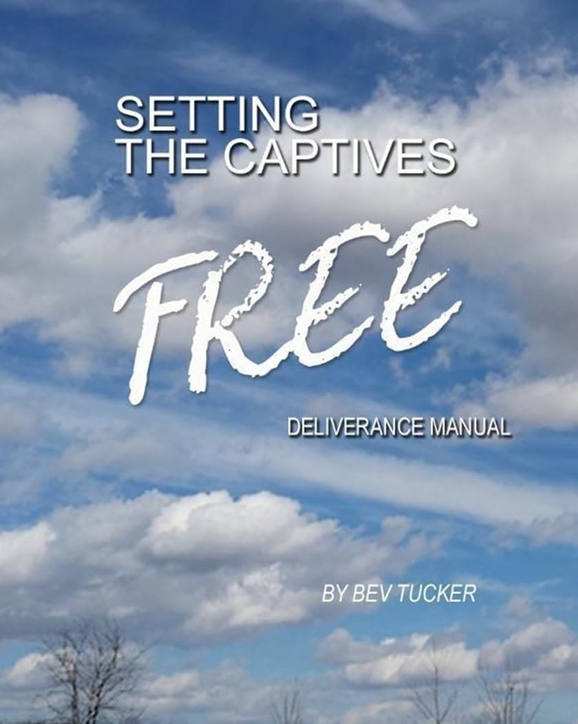 Setting the Captives Free: Deliverance Manual