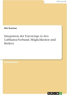 Integration der Eurowings in den Lufthansa-Verbund. Möglichkeiten und Risiken (German Edition)