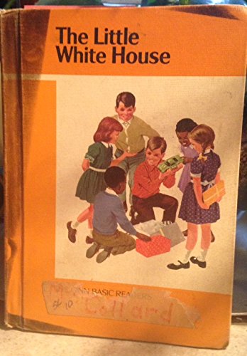 The Little White House (The Ginn Basic Readers) B009MI9RXW Book Cover