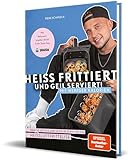 Heiß frittiert und geil serviert – mit weniger Kalorien!: Über 50 deftige und süße Rezepte für die Heißluftfritteuse von Rene Schmock