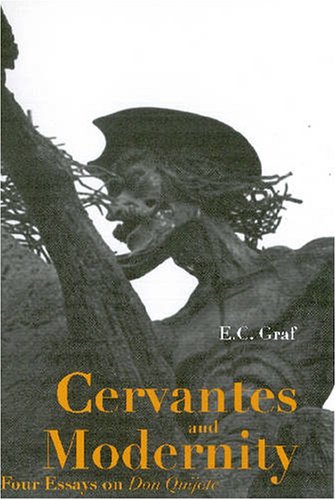Buy Cervantes and Modernity: Four Essays on Don Quixote โ BookShops.in