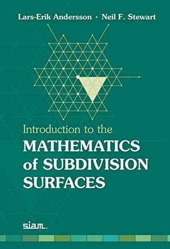 Introduction to the Mathematics of Subdivision Surfaces by Andersson ...