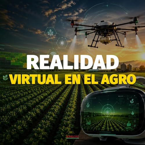 &iquest;Cascos de realidad virtual para agricultores? El futuro del agro ya empez&oacute;