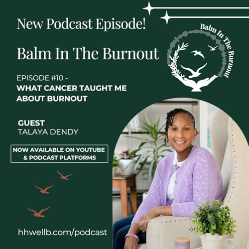 What Cancer Taught Me About Burnout, with Talaya Dendy