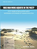 Was Man More Aquatic in the Past? Fifty Years after Alister Hardy - Waterside Hypotheses of Human Evolution 1608053555 Book Cover