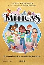 Míticas 1 - El misterio de los animales legendarios (Ficción Kids)