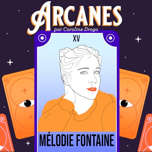 Arcanes XV - M&eacute;lodie Fontaine