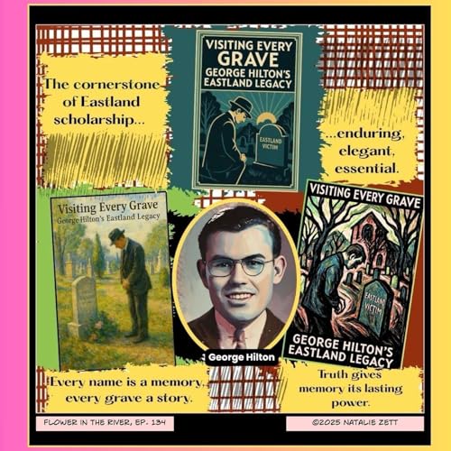 Visiting Every Grave - George Hilton’s Eastland Legacy