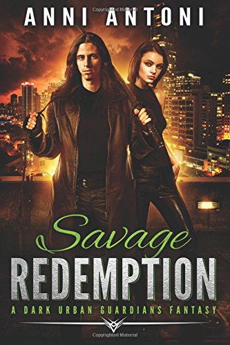 Savage Redemption: A Dark Urban Guardians Fantasy