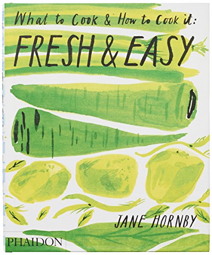 Fresh & easy. What to cook and how to cook it