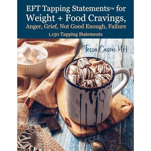 EFT Tapping Statements for Weight + Food Cravings, Anger, Grief, Not Good Enough by Tessa Cason episode artwork